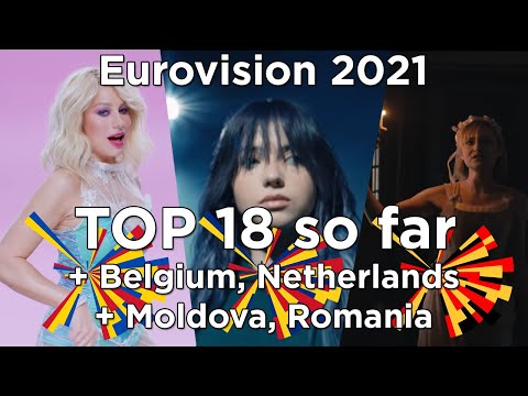 +🇧🇪🇳🇱🇲🇩🇷🇴 Eurovision 2021 - My Top 18 with comments so far (Beglium, Netherlands, Moldova, Romania)