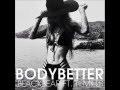 Bodybetter (ft. T. Mills) - Blackbear 