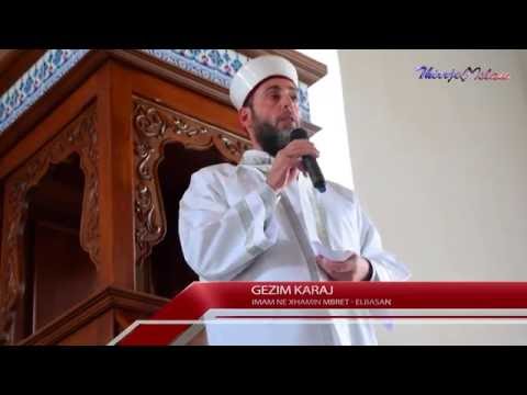 HUTBE  SINQERITETI NE MUAJIN SHABAN NGA HOXHE GEZIM KARAJ   XHAMIA MBRET  20 5 2016