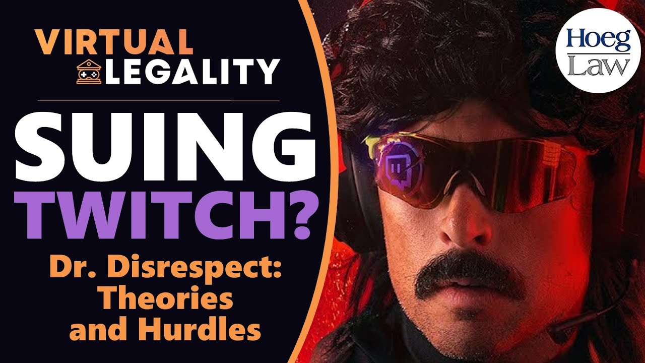 Dr. Disrespect Suing Twitch? A Lawyer's Thoughts - Theories and Hurdles (VL530) - YouTube
