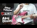 Bedah Gitar - AKU DISINI "Anarcute" (Guitar Tutorial) Bedah Gitar - AKU DISINI "Anarcute" (Guitar Tutorial)