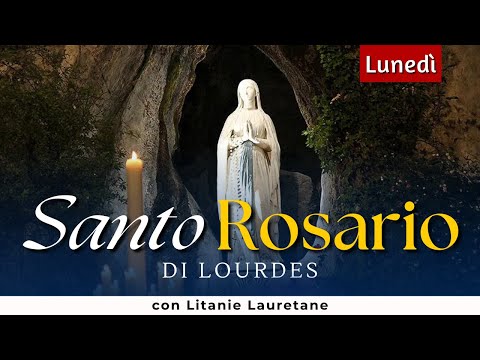 SANTO ROSARIO di Lourdes di oggi, Lunedì 20 Maggio 2024, con Litanie Lauretane