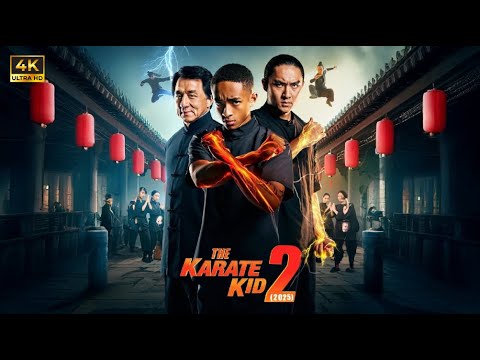 The Karate Kid || :  New Action Movie 2025 | Jackie Chan | Full Movie | 4K Ultra #actionmovies