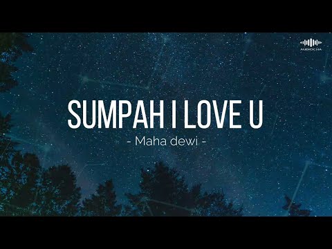SUMPAH I LOVE U - MAHADEWI  ||  LIRIK LAGU