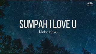 Download lagu SUMPAH I LOVE U - MAHADEWI || LIRIK LAGU mp3 Download lagu SUMPAH I LOVE U - MAHADEWI || LIRIK LAGU mp3