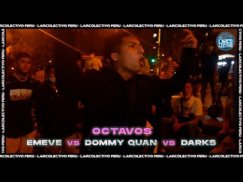 DOMMY QUAN vs EMEVE vs DARKS | Octavos | Larcolectivo: El Último Guerrero (Fecha 3 PreTemp.22)
