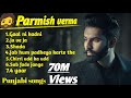 Pramish Verma Punjabi Hits Best Of Parmish