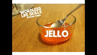Wordless Life Skills Episode 3: Jello