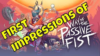 Way of the Passive Fist First Impressions