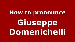 How to pronounce Giuseppe Domenichelli