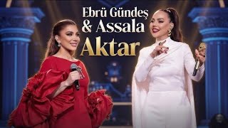 Çağırsan Gelmem Mi? - Ebru Gündeş & Assala - Aktar (Remix)