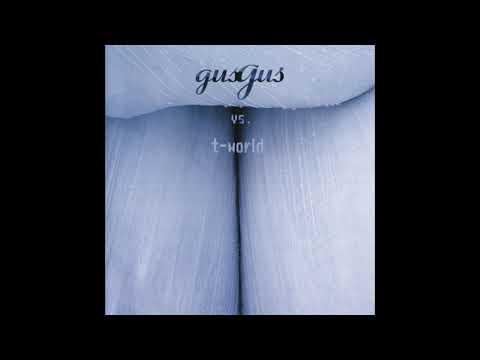 Gus Gus Vs. T-World Esja deep mix