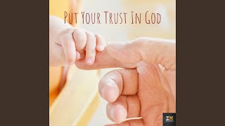 Put Your Trust in God Music Video