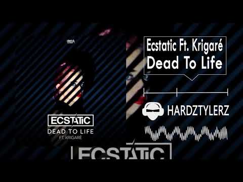 Ecstatic Ft. Krigaré - Dead To Life