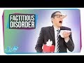 Factitious Disorder: Why People Fake Serious Illness