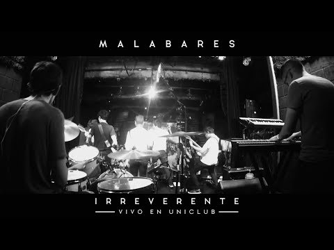 Malabares - Irreverente (vivo en Uniclub)