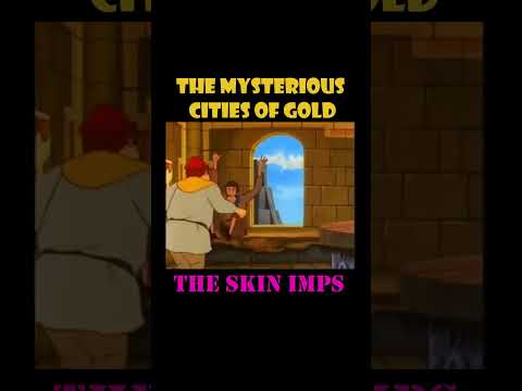 The Mysterious Cities Of Gold - The Skin Imps