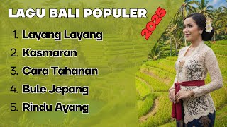 Download lagu Lagu Bali Populer 2025  Layang Layang, Kasmaran, Cara Tahanan, Bule Jepang & Rindu Ayang mp3