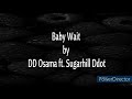 DD Osama ft. SugarHill Ddot - Baby Wait (Lyrics)