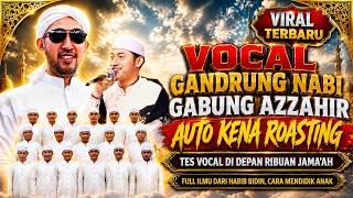 Download lagu Vocal Gandrung Nabi Gabung Azzahir Kena Roasting & Tes Vocal 😂 | Full Ilmu Habib Bidin #viral mp3