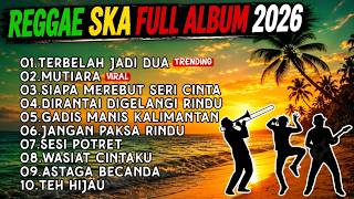 Download lagu TERBELAH JADI DUA - PLAYLIST TOP HITS SPOTIFY 2026 🔥 LAGU SANTAI SKA REGGAE VERSION VIRAL TIKTOK ! mp3