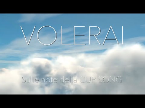 Volerai (Italian version of Cups Song Pitch Perfect's "When I'm Gone")