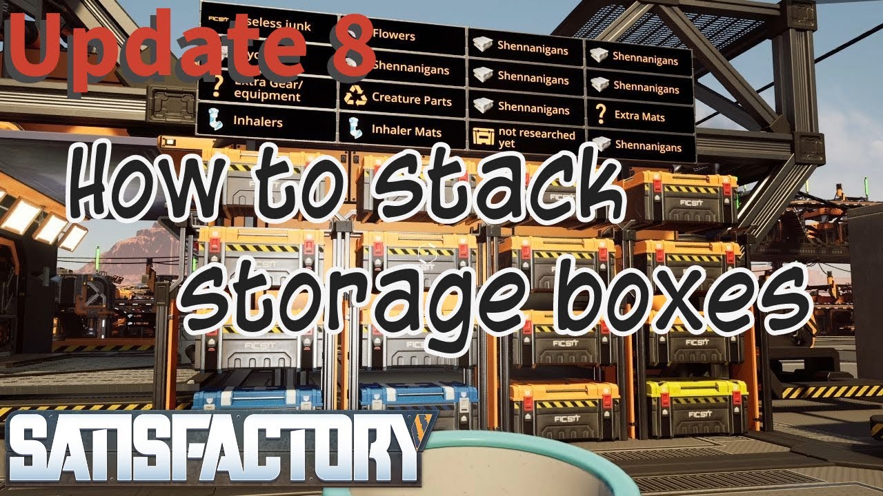 Satisfactory how to stack storage boxes