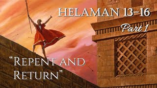 Come Follow Me - Helaman 13-16 (part 1): "Repent and Return"