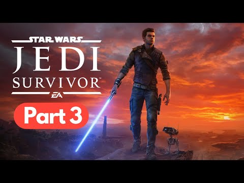 STAR WARS JEDI: SURVIVOR Walkthrough Gameplay Part 3  - No Commentary
