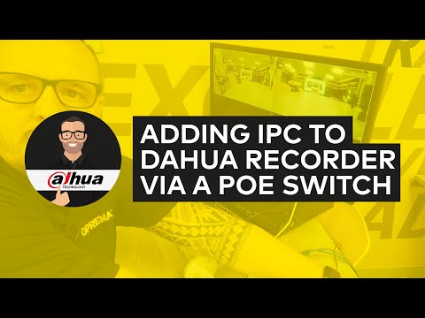 Adding IPC to Dahua recorder via a POE switch