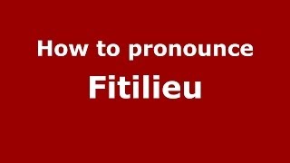How to pronounce Fitilieu