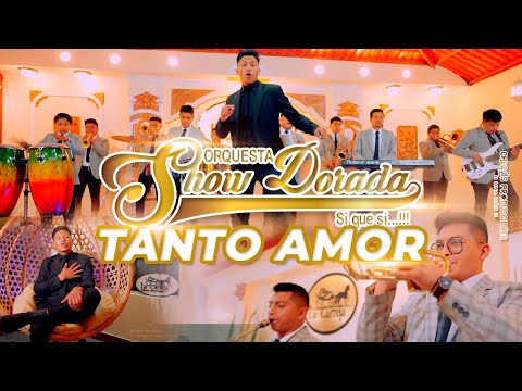 SHOW DORADA - TANTO AMOR (Official Video 4K)