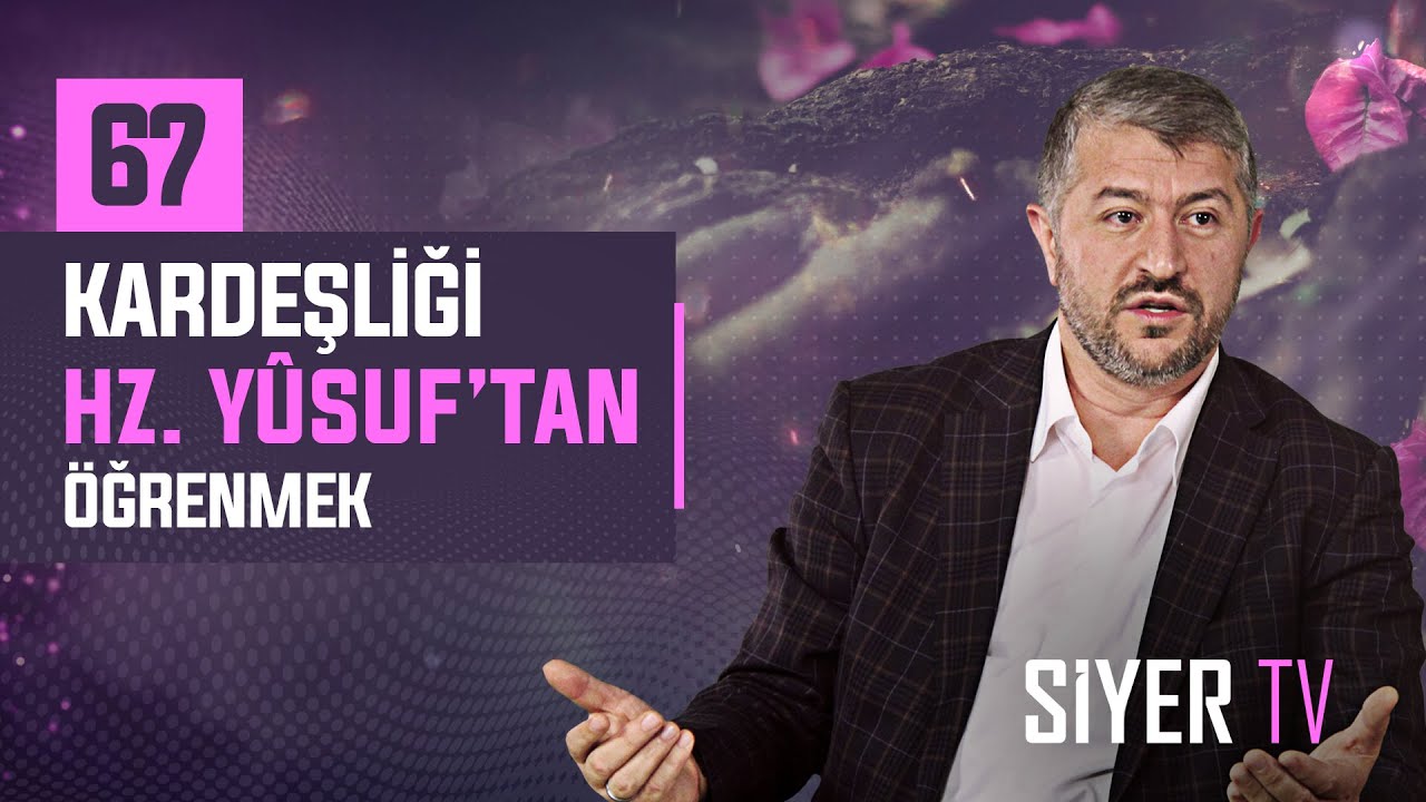 67. Kardeşliği Hz. Yusuf'tan Öğrenmek episode artwork