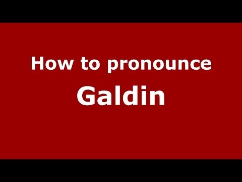 How to pronounce Galdin