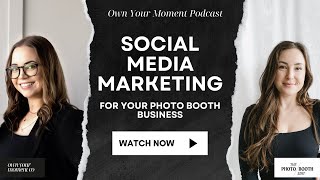Social Media Marketing for Your Photo Booth Business