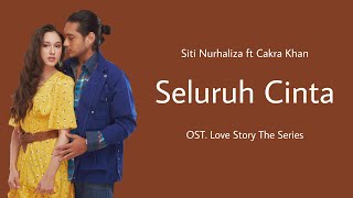 Download lagu Siti Nurhaliza ft Cakra Khan - SELURUH CINTA - OST. Love Story The Series(Lirik) #lovestorytheseries mp3