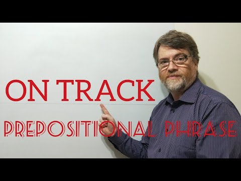 English Tutor Nick P Prepositional Phrase (38) On Track