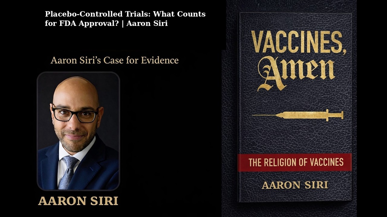 Placebo-Controlled Trials: What Counts for FDA Approval? | Aaron Siri