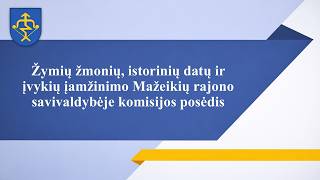 2026-09-03 10 val. Žymių žmonių, istorinių datų ir įvykių įamžinimo Mažeikių r. sav. komisija