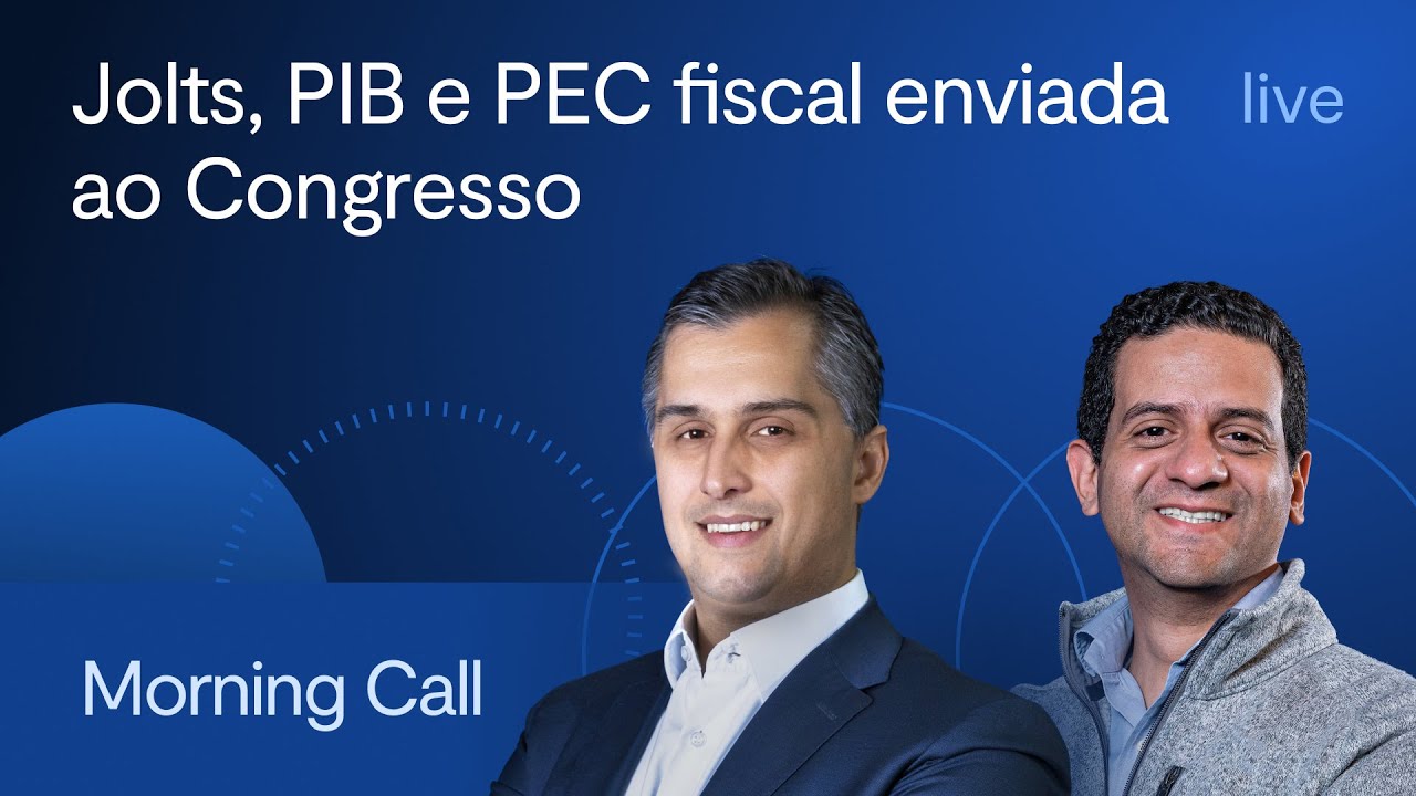 Jolts, PIB e PEC fiscal enviada ao Congresso - Morning Call - Jerson Zanlonrenzi e Vitor Melo, CFA