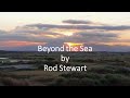 Rod Stewart - Beyond the Sea