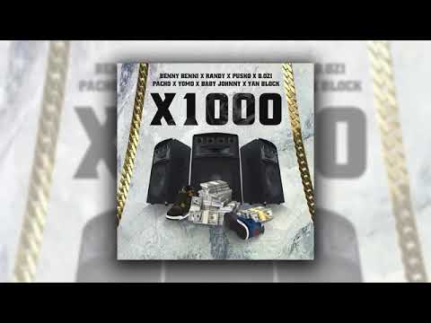Benny Benni x Randy x D Ozi x Yomo x Pusho x Pacho - X1000