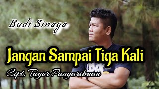 Download lagu Jangan Sampai 3 kali (Trio Ambisi) Cover Budi Sinaga mp3