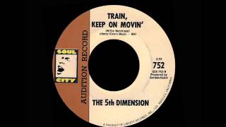 The 5th Dimension - Train Keep On Movin'