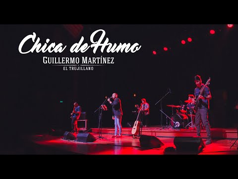 Guillermo Martínez - Chica de Humo (EnVivo)