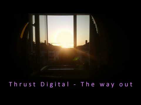 Thrust Digital   The way out
