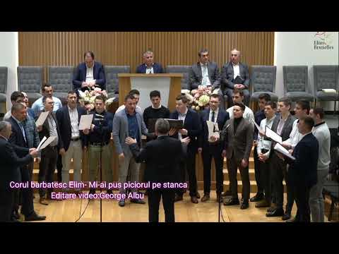 Corul barbatesc Elim- Mi-ai pus piciorul pe stanca