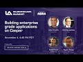 Building enterprise grade applications on Casper | LA Blockchain Summit