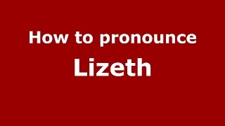 How to pronounce Lizeth