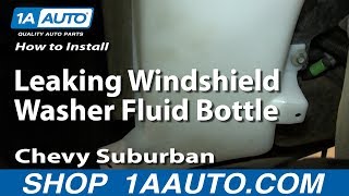 How to Replace Windshield Washer Reservoir 00-06 Chevy Suburban